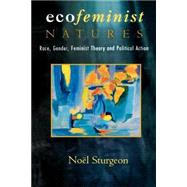 Ecofeminist Natures by Sturgeon, Noel, 9780415912501