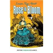 Rose in Bloom by Alcott, Louisa May, 9780486822501