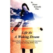 Life as a Waking Dream by Pike, Diane Kennedy, 9780916192501