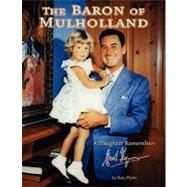 The Baron of Mulholland: A Daughter Remembers Errol Flynn by Flynn, Rory, 9781425712501