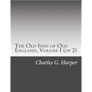 The Old Inns of Old England by Harper, Charles G., 9781506132501