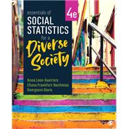 Essentials of Social Statistics for a Diverse Society by Anna  Leon-Guerrero; Chava Frankfort-Nachmias; Georgiann Davis, 9781544372501