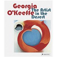 Georgia O'Keeffe The Artist in the Desert by Benke, Britta, 9783791372501