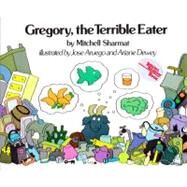 Gregory, the Terrible Eater by Sharmat, Mitchell; Aruego, Jose; Dewey, Ariane, 9780027822502