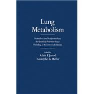 Lung Metabolism: Proteolysis and Antioproteolysis Biochemical Pharmacology Handling of Bioactive Substances by Junod, Alain, 9780123922502