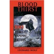 Blood Thirst 100 Years of Vampire Fiction by Wolf, Leonard, 9780195132502