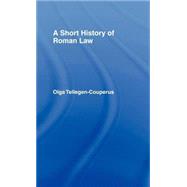 A Short History of Roman Law by Tellegen-Couperus,Olga, 9780415072502