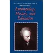 Anthropology, History, and Education by Edited and translated by Robert B. Louden, Gnter Zller, 9780521452502