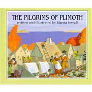 The Pilgrims of Plimoth by Sewall, Marcia; Sewall, Marcia, 9780689312502