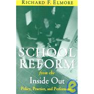 School Reform From The Inside Out by Elmore, Richard F., 9781891792502