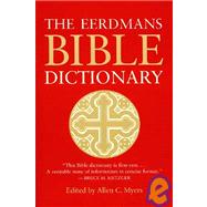 The Eerdmans Bible Dictionary by Myers, Allen C.; Simpson, John W.; Frank, Philip A.; Jenney, Timothy P.; Vunderink, Ralph W., 9780802842503