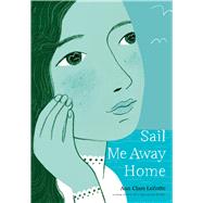Sail Me Away Home (Show Me a Sign Trilogy, Book 3) by LeZotte, Ann Clare, 9781338742503