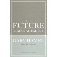 The Future of Management by Hamel, Gary, 9781422102503