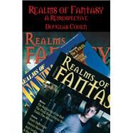 Realms of Fantasy: A Retrospective by Cohen, Douglas, 9781515402503