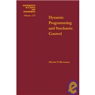 Dynamic Programming and Stochastic Control by Bertsekas, Dimitri P., 9780120932504