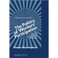 The Politics of Workers' Participation by Evelyne Huber Stephens, 9780126662504