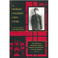 A Woman Soldier's Own Story by Xie, Bingying; Brissman, Lily Chia; Brissman, Barry; Bingying, Xie; Brissman, Barry, 9780231122504