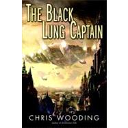 The Black Lung Captain by Wooding, Chris, 9780345522504