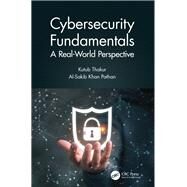Cybersecurity Fundamentals by Thakur, Kutub; Pathan, Al-Sakib Khan, 9780367472504