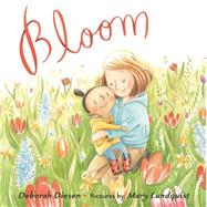 Bloom by Diesen, Deborah; Lundquist, Mary, 9780374302504