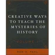 Creative Ways To Teach The Mysteries Of History by Pahl, Ronald Hans, 9781578862504
