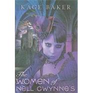 The Women of Nell Gwynne's by Baker, Kage, 9781596062504
