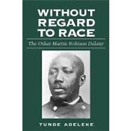 Without Regard to Race by Adeleke, Tunde, 9781604732504