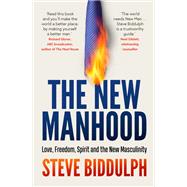 The New Manhood by Steve Biddulph, 9781760852504