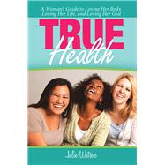 True Health by Watson, Julie, 9781973632504