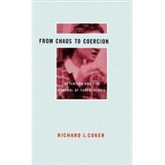 From Chaos to Coercion Detention and the Control of Tuberculosis by Coker, Richard J., 9780312222505