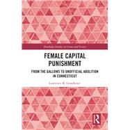 Female Capital Punishment by Goodheart, Lawrence B, 9780367462505