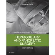 Hepatobiliary and Pancreatic Surgery by Parks, Rowan W., 9780702072505