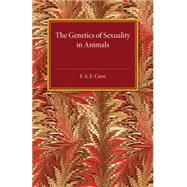 The Genetics of Sexuality in Animals by Crew, F. A. E., 9781107502505