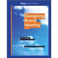 Designing Brand Identity: An Essential Guide for the Whole Branding Team, 5th Edition [Rental Edition] by Wheeler, Alina; Millman, Debbie, 9781119622505