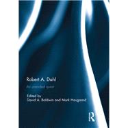 Robert A. Dahl: an unended quest by Baldwin; David, 9781138502505