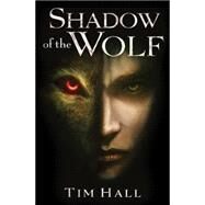 Shadow of the Wolf by Hall, Tim, 9781338032505