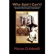 Who Said I Can't by Adinolfi, Marion D., 9781439252505