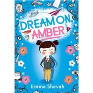 Dream On, Amber by Shevah, Emma; Crawford-white, Helen, 9781492622505