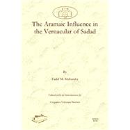 The Aramaic Influence in the Vernacular of Sadad by Mubaraka, Fadel M.; Ibrahim, Gregorios Yuhanna, 9781607242505