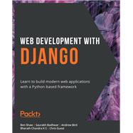 Web Development with Django by Shaw, Ben; Badhwar, Saurabh; Bird, Andrew, 9781839212505