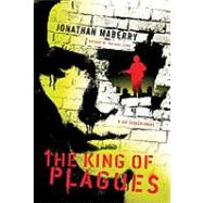 The King of Plagues A Joe Ledger Novel by Maberry, Jonathan, 9780312382506