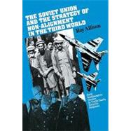 The Soviet Union and the Strategy of Non-Alignment in the Third World by Roy Allison, 9780521102506