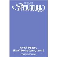 Spellbound: Ellian's Daring Quest, Level 2 by Acampora, Courtney, 9780794452506