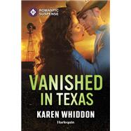 Vanished in Texas by Karen Whiddon, 9781335502506