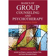 Basics of Group Counseling and Psychotherapy by Jerrold Lee Shapiro, Lawrence Stephen Peltz, and Susan Bernadett-Shapiro, 9781516532506