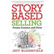 Story-Based Selling by Bloomfield, Jeff, 9781590792506