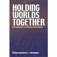 Holding Worlds Together by Lien, Marianne Elisabeth; Melhuus, Marit, 9781845452506