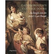 Gainsborough's Cottage Doors by Belsey, Hugh, 9781907372506