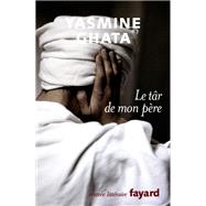 Le tr de mon pre by Yasmine Ghata, 9782213632506