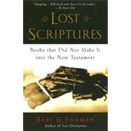 Lost Scriptures Books that Did Not Make It into the New Testament by Ehrman, Bart D., 9780195182507